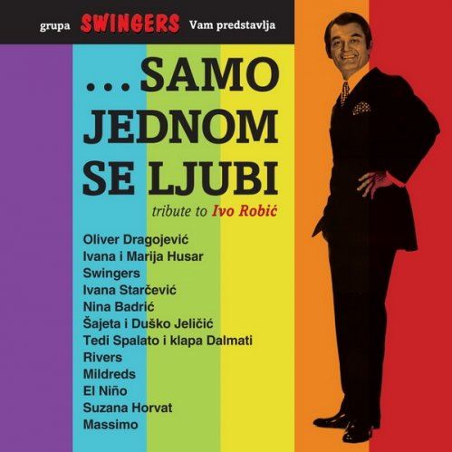 samo jednom se ljubi_tribute to ivo robic.JPG